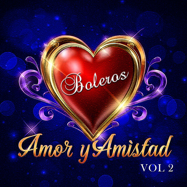 Amor y Amistad - Boleros, Vol. 2