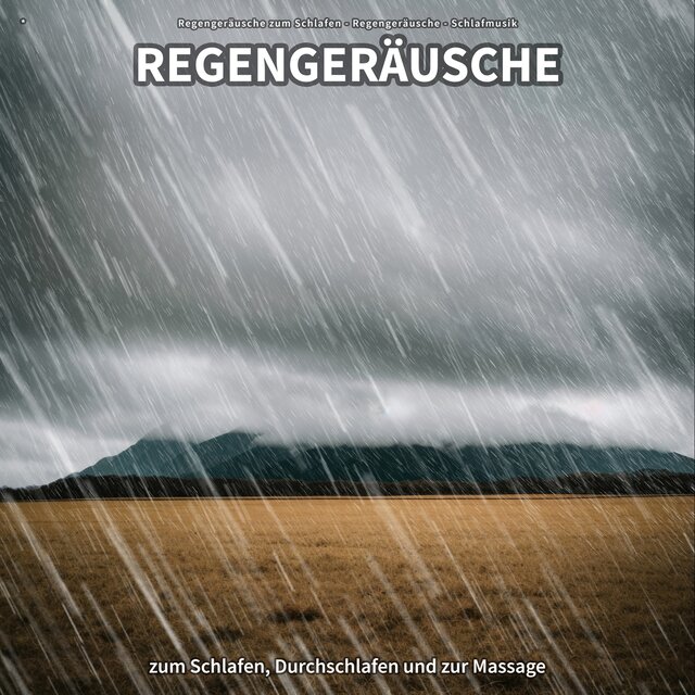 * Regengeräusche zum Schlafen, Durchschlafen und zur Massage