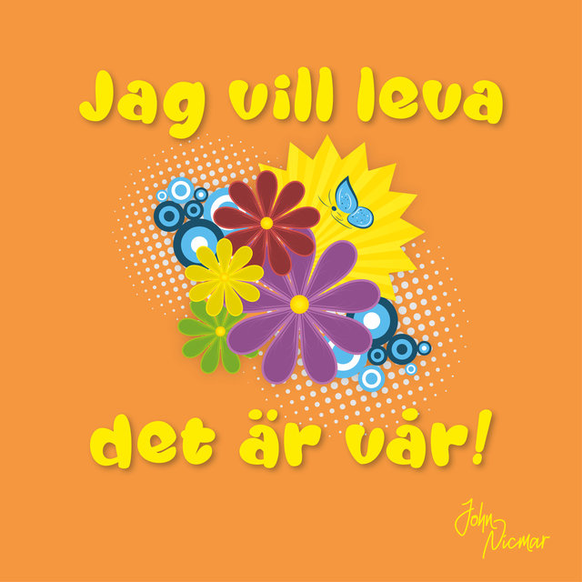 Jag vill leva - det är vår!