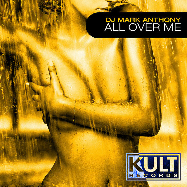KULT Records Presents " All Over Me"