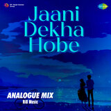 Jaani Dekha Hobe (From 