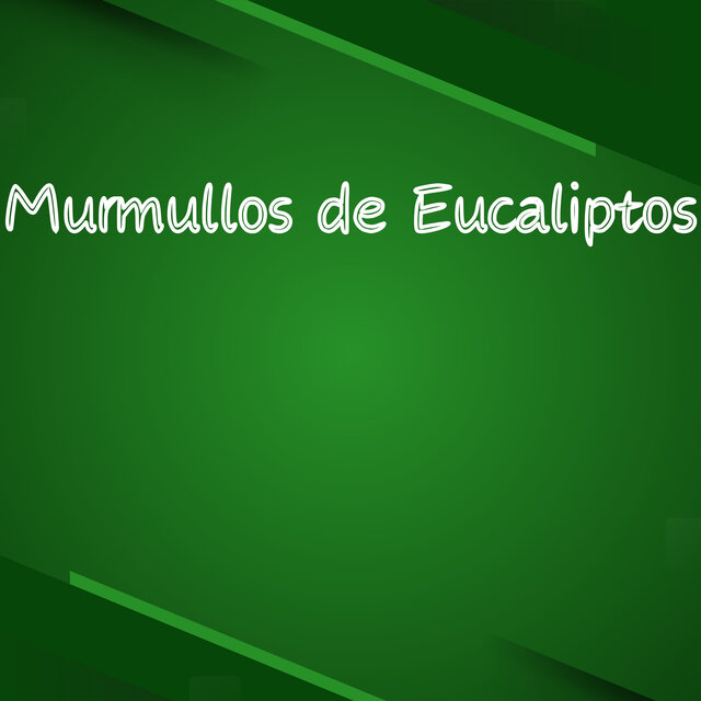 Murmullos de Eucaliptos