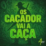 OS CAÇADOR VAI A CAÇA