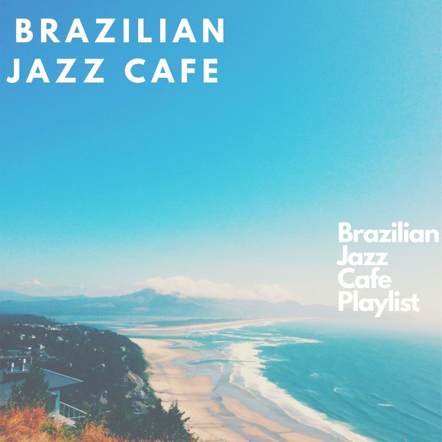 Brazilian Jazz Cafe Playlist