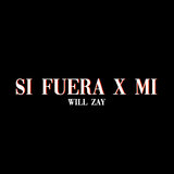Si Fuera X Mi