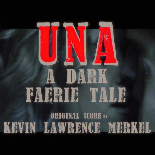 UNA a Dark Faerie Tale (Original Score)