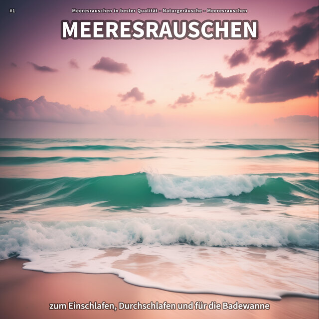 #1 Meeresrauschen zum Einschlafen, Durchschlafen und für die Badewanne