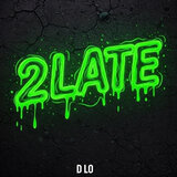 2 Late