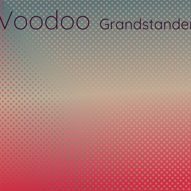 Voodoo Grandstander