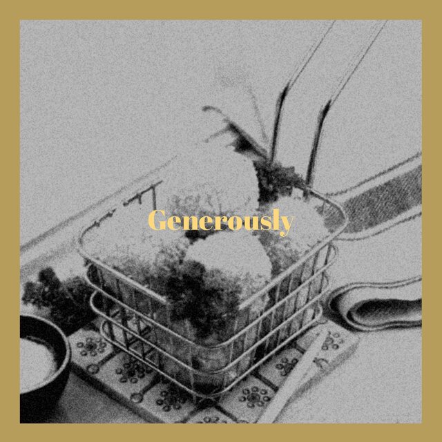 Generously