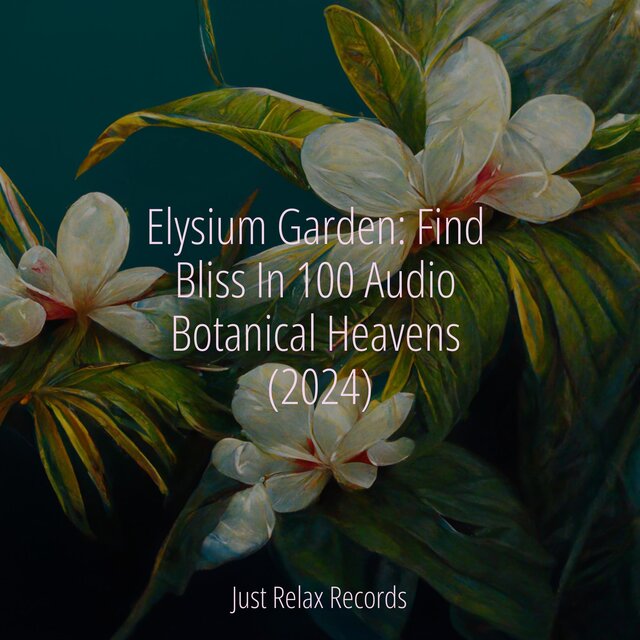 Elysium Garden: Find Bliss In 100 Audio Botanical Heavens (2024)