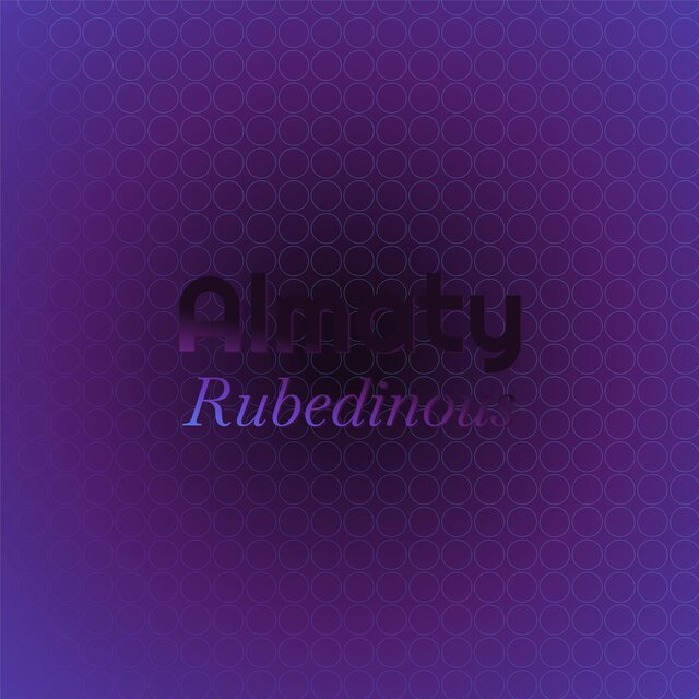 Almaty Rubedinous