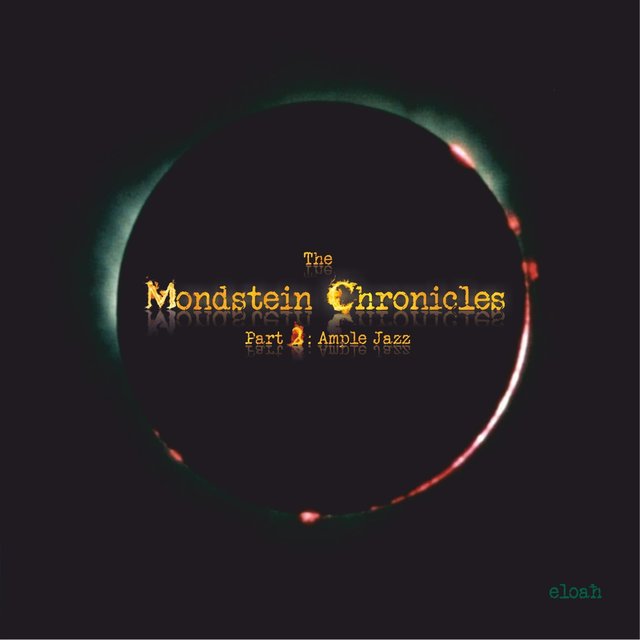 The Mondstein Chronicles, Pt. 2: Ample Jazz