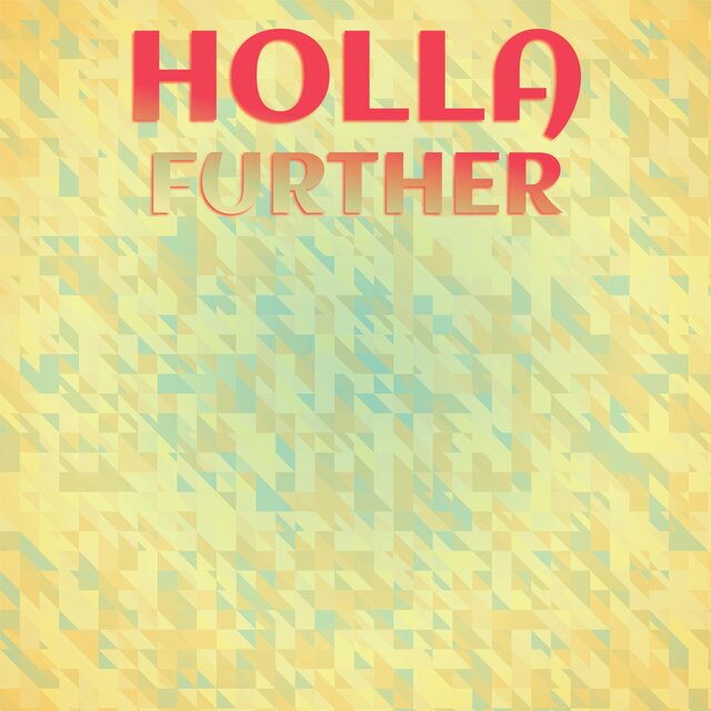 Holla Further