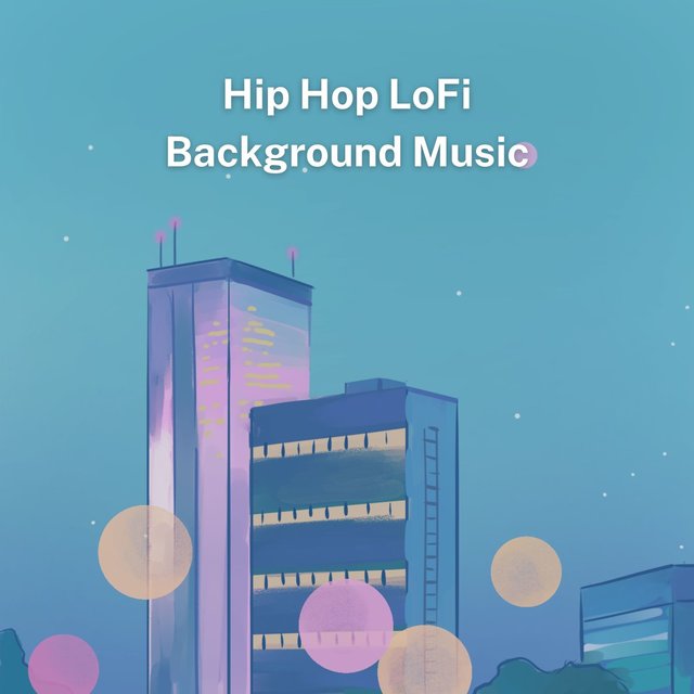 Hip Hop LoFi Background Music: Chill Hip Hop Instrumental Beats, Chillhop Playlist