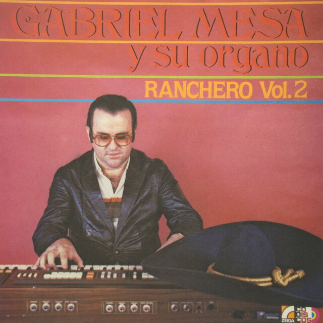Gabriel Mesa Y Su Órgano Ranchero Vol. 2