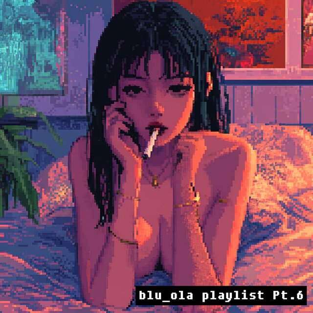 blu_ola playlist Pt.6