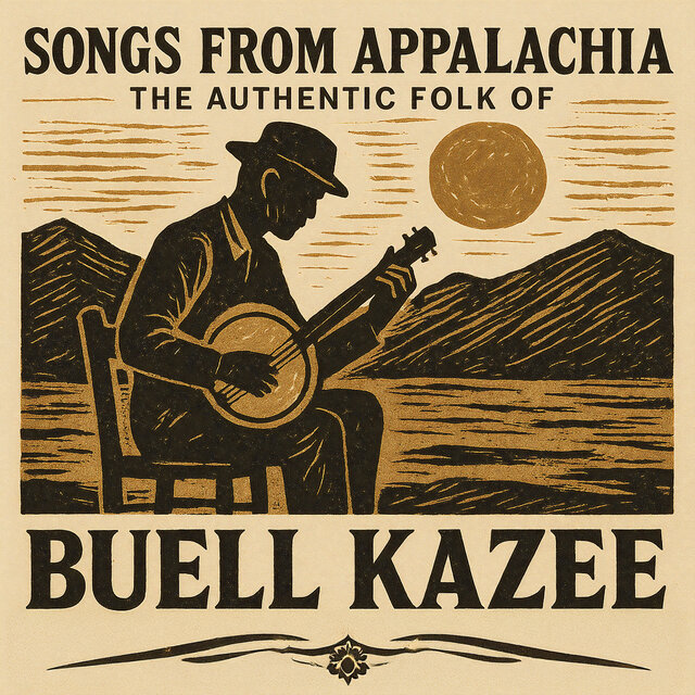 Song from Appalachia - The Authentic Folk of Buell Kazee