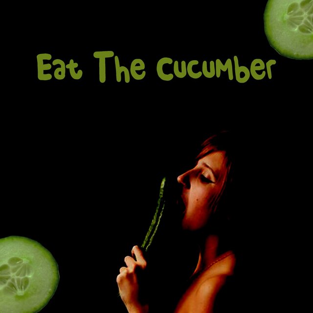 Eat The Cucumber