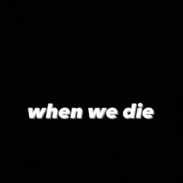 When We Die