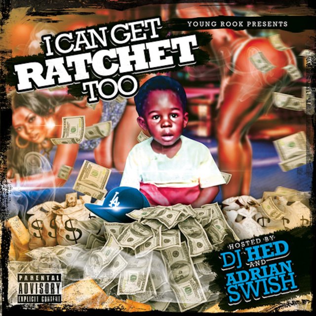 I Can Get Ratchet Too