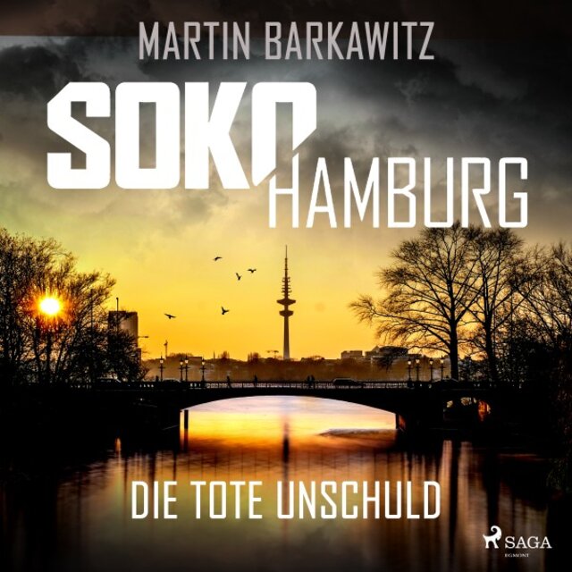 Soko Hamburg: Die tote Unschuld (Ein Fall für Heike Stein, Band 1) [Soko Hamburg - Ein Fall für Heike Stein 1. Die tote Unschuld]