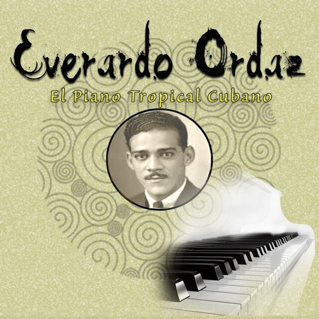 Everardo Ordaz - El Piano Tropical Cubano