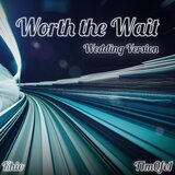 Worth the Wait (Wedding Version)