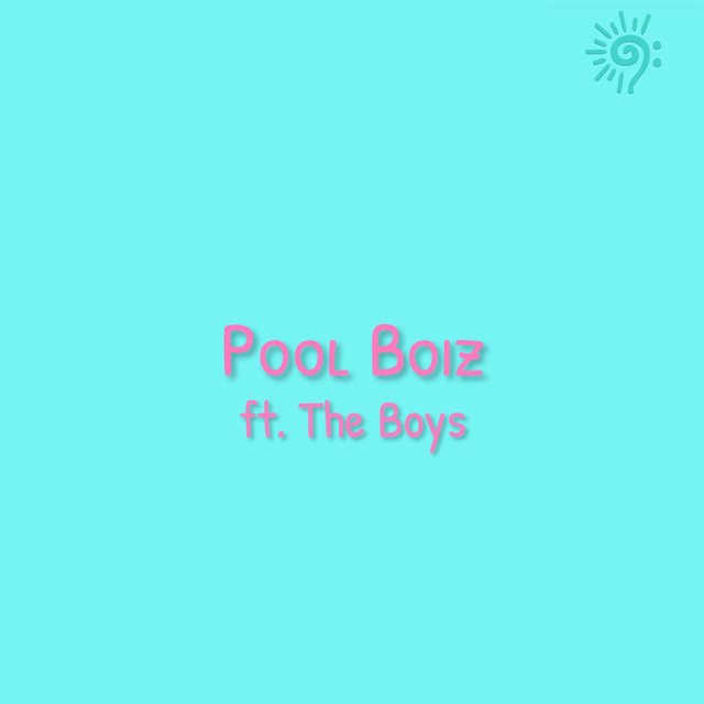 Pool Boiz (feat. The Boys)