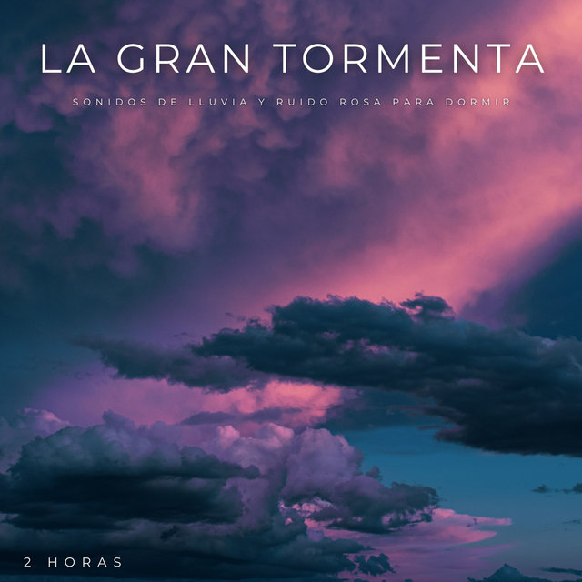 La Gran Tormenta: Sonidos De Lluvia y Ruido Rosa Para Dormir - 2 Horas