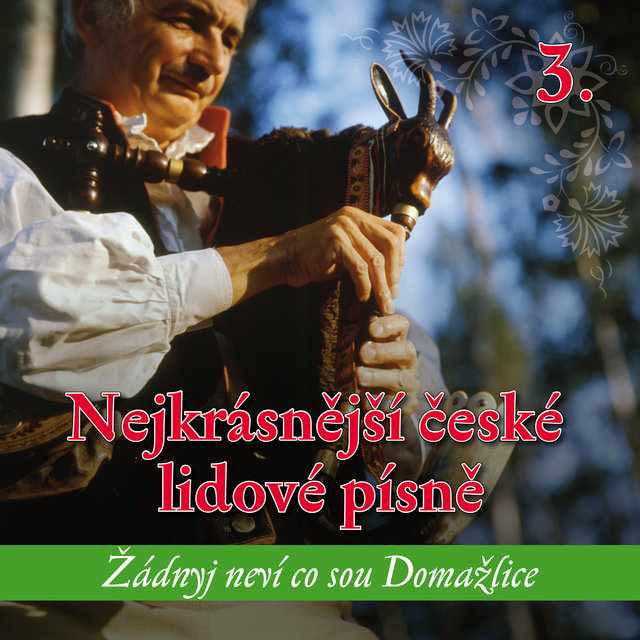 Nejkrásnější české lidové písně 3 - Žádnyj neví co sou Domažlice