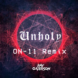 Unholy (On-11 Remix)