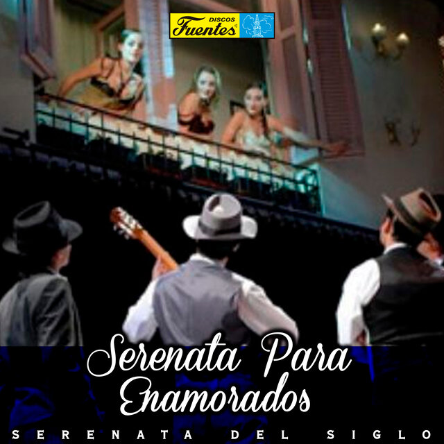 Serenata para Enamorados. Serenata del Siglo