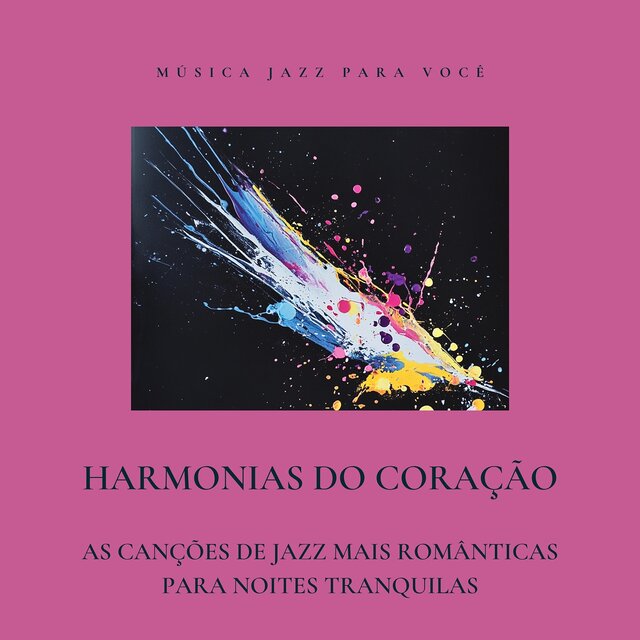 Harmonias do Coração: as Canções de Jazz Mais Românticas para Noites Tranquilas