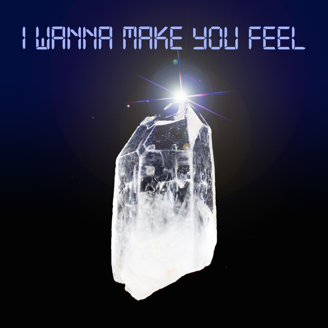I Wanna Make You Feel