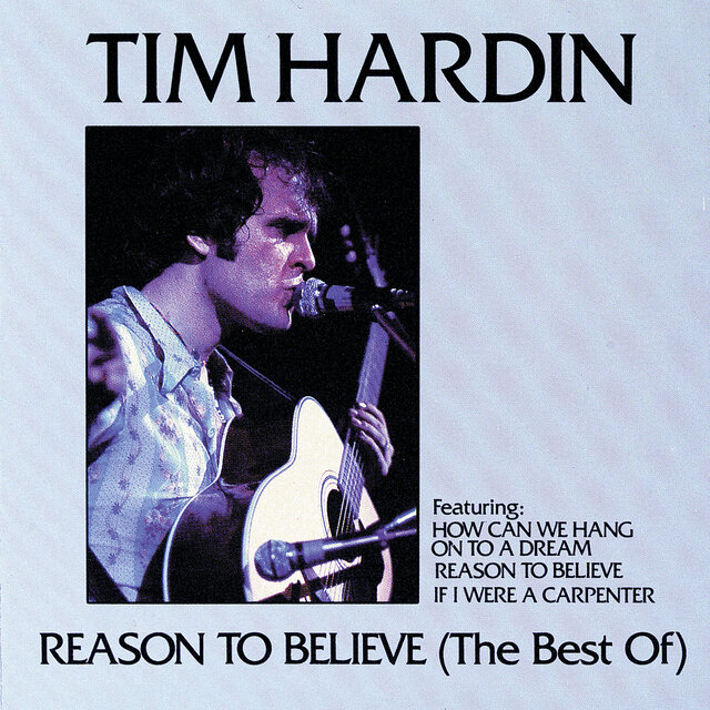 Reason To Believe by Tim Hardin on TIDAL
