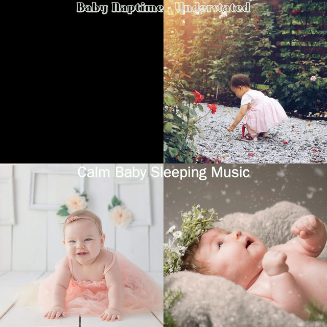 Baby Naptime - Understated