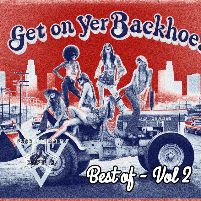 Get on Yer Backhoe (Best of - Vol 2)