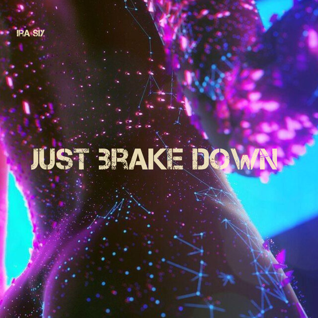 Just brake down