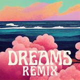 Dreams (Remix)