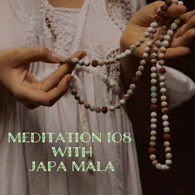 Meditation 108 with Japa Mala (Mantra Meditation for Concentration, Self-Love, Encompassing Peace)