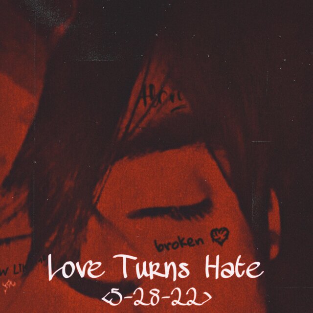 Love Turns Hate (5-28-22)
