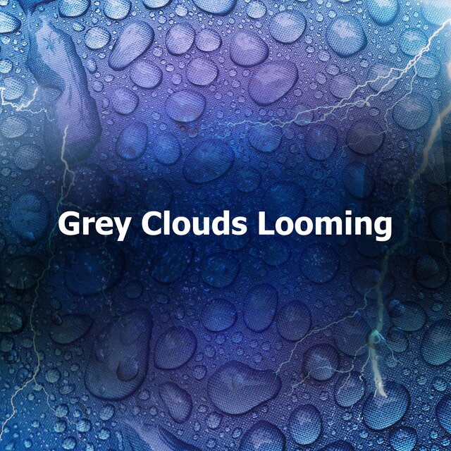 Grey Clouds Looming