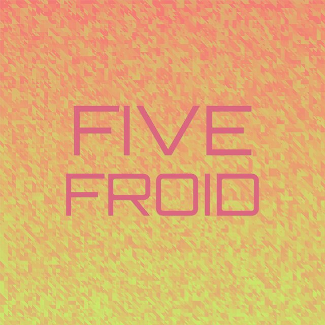 Five Froid
