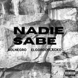Nadie Sabe (feat. SolNegroBlackSun & Severino)