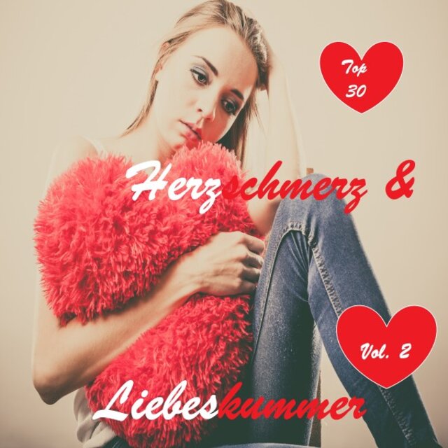 Top 30: Herzschmerz & Liebeskummer, Vol. 2