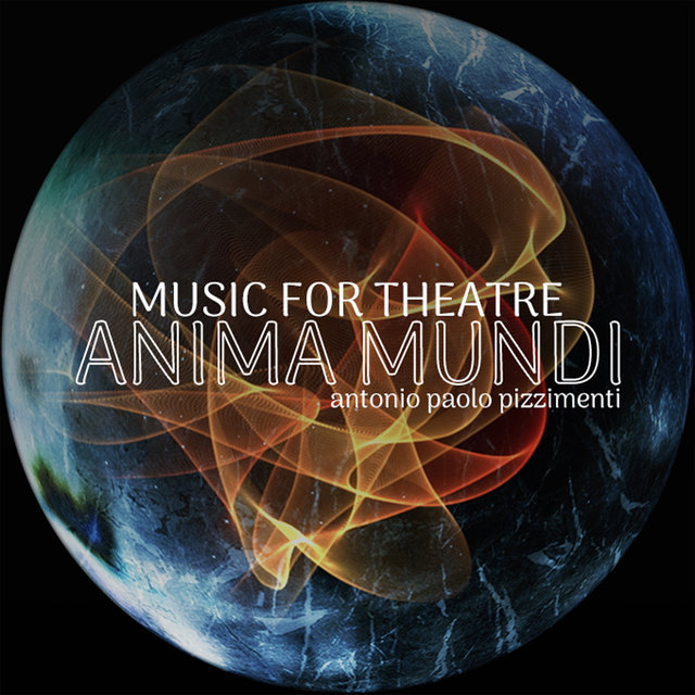 Anima Mundi (Music for Theatre)