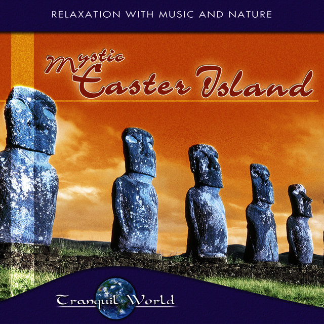 Tranquil World - Mystic Easter Island