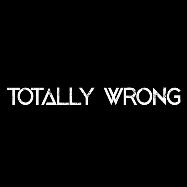 Totally Wrong