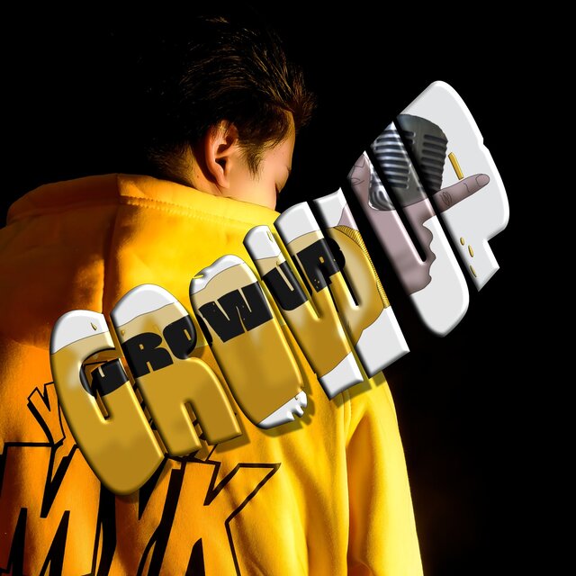 GROW UP